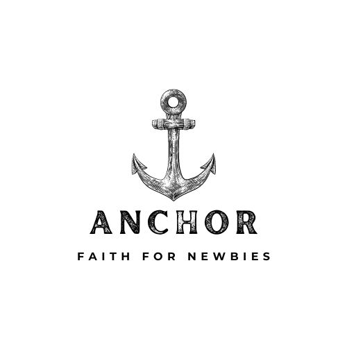 ANCHOR: BUILDING AN UNSHAKEABLE FAITH
